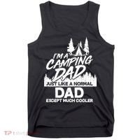 Camping Dad Just Like A Normal Dad But Much Cooler Tank Top thumb 0