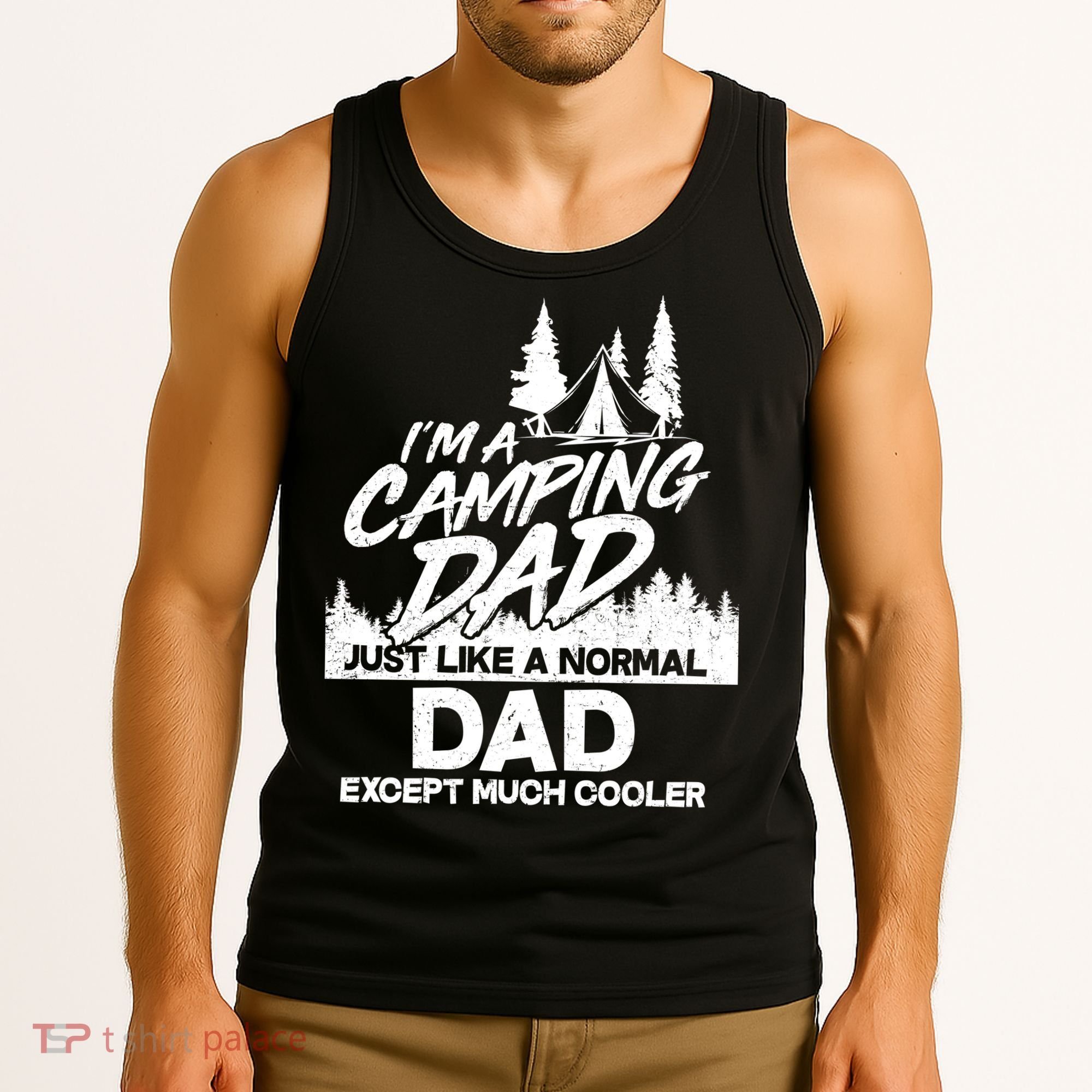 Camping Dad Just Like A Normal Dad But Much Cooler Tank Top