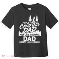 Camping Dad Just Like A Normal Dad But Much Cooler Toddler T-Shirt thumb 0