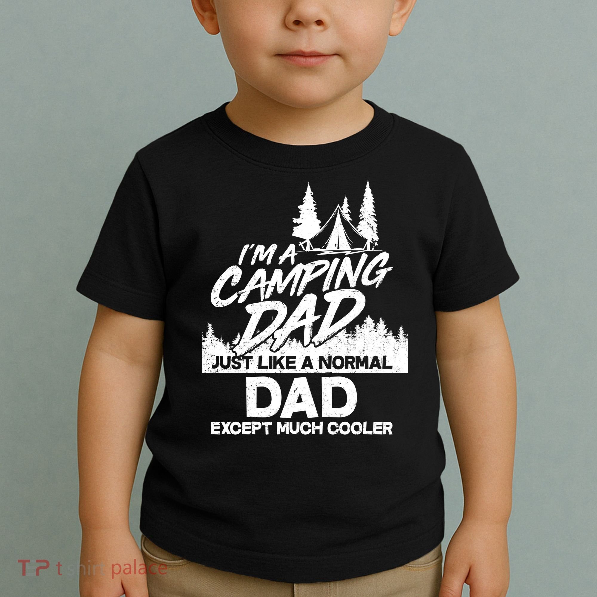 Camping Dad Just Like A Normal Dad But Much Cooler Toddler T-Shirt