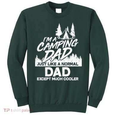 Camping Dad Just Like A Normal Dad But Much Cooler Sweatshirt