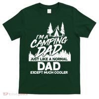 Camping Dad Just Like A Normal Dad But Much Cooler T-Shirt thumb 0
