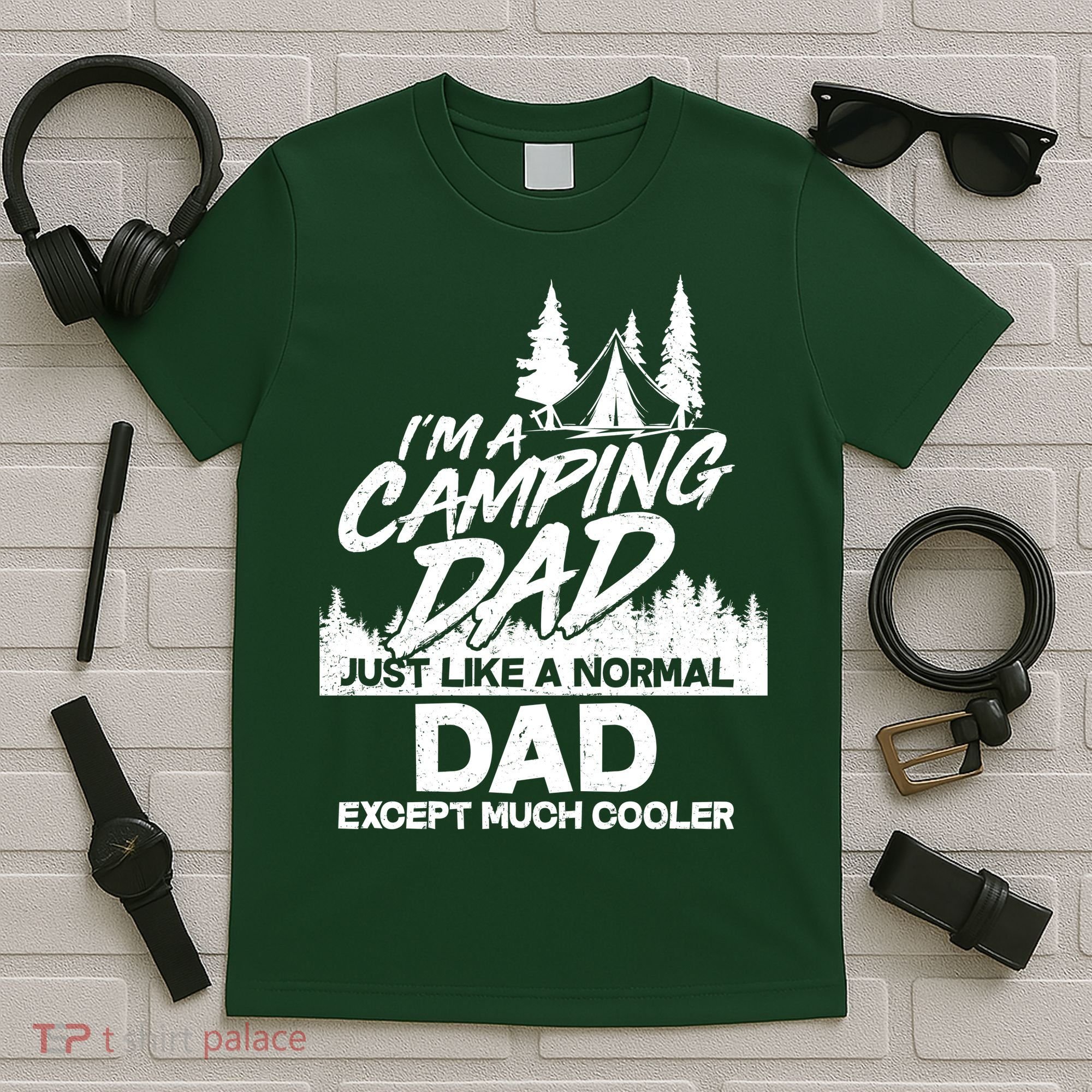 Camping Dad Just Like A Normal Dad But Much Cooler T-Shirt