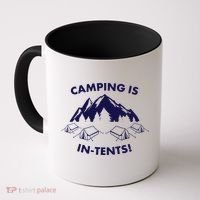 Camping Is In Tents Intents Funny  Coffee Mug thumb 0