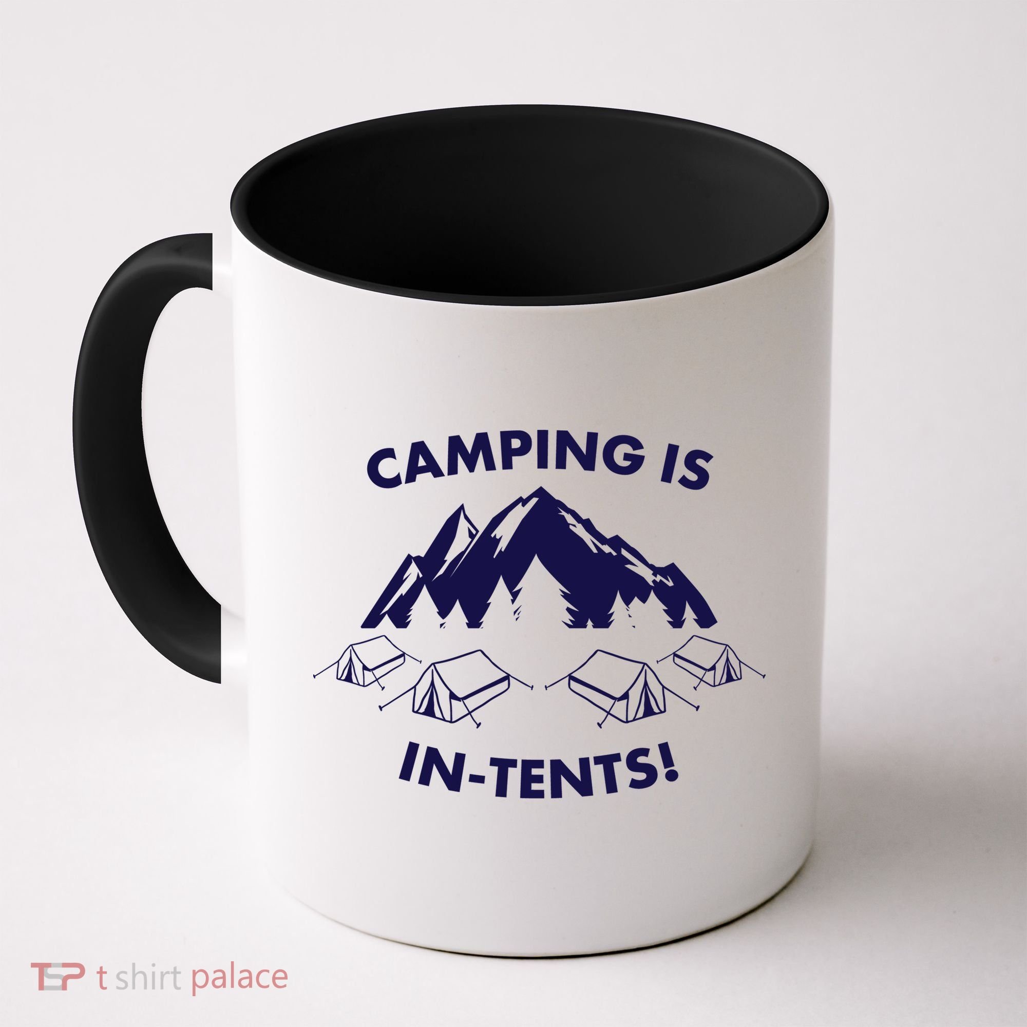 Camping Is In Tents Intents Funny  Coffee Mug