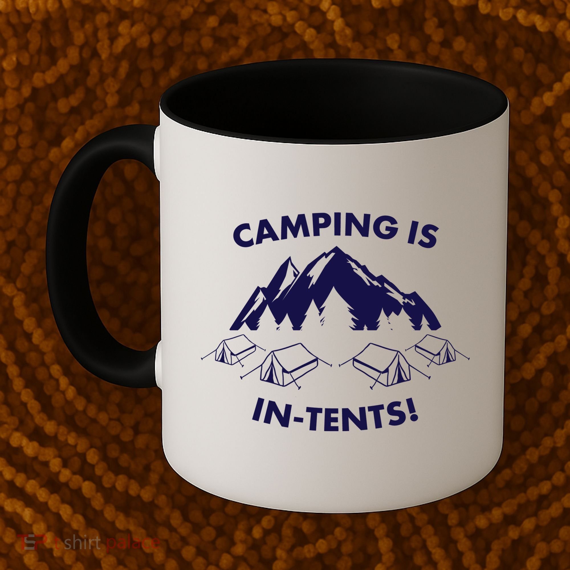 Camping Is In Tents Intents Funny  Coffee Mug