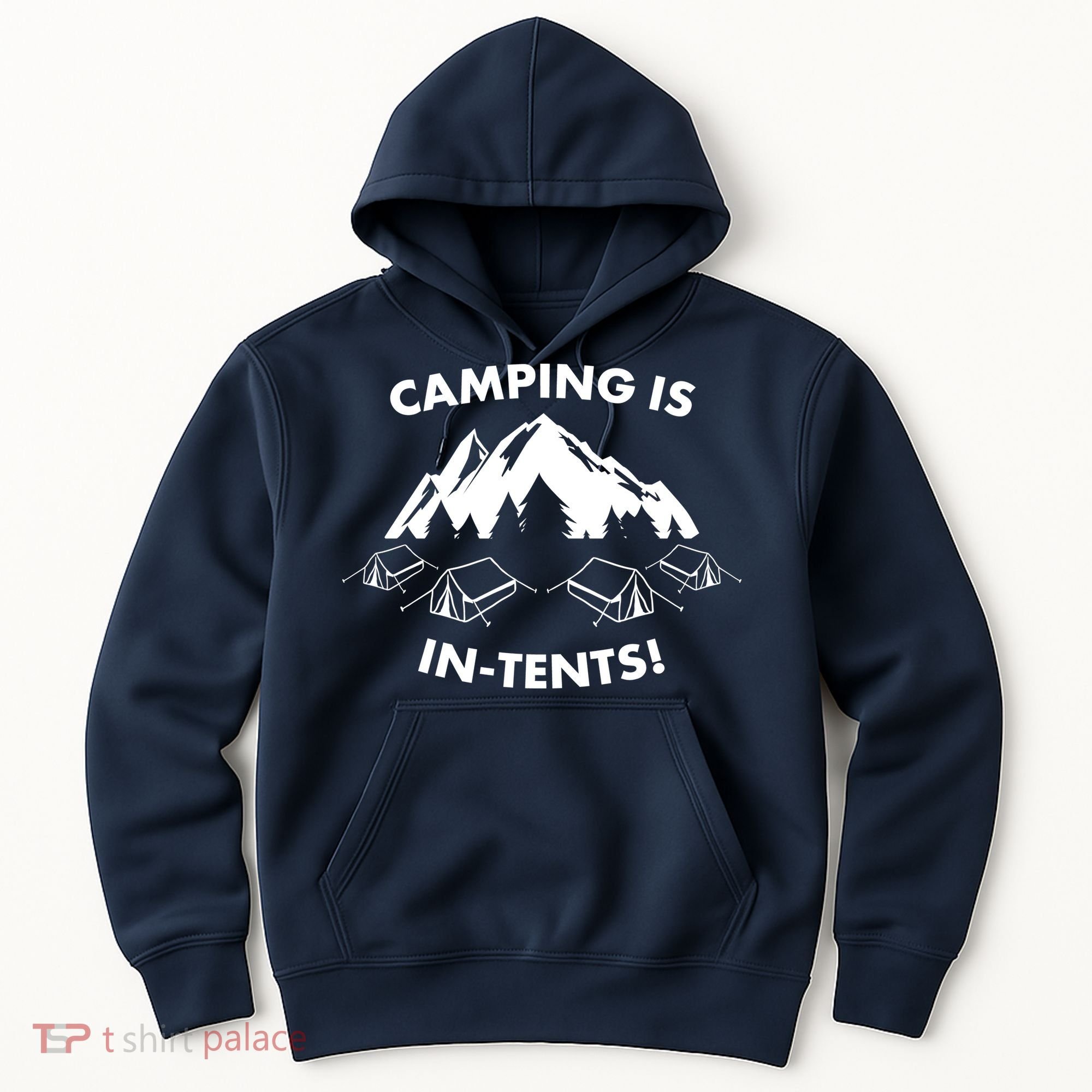 Camping Is In Tents Intents Funny  Hoodie