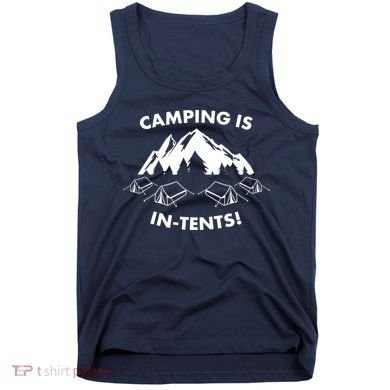 Camping Is In Tents Intents Funny  Tank Top