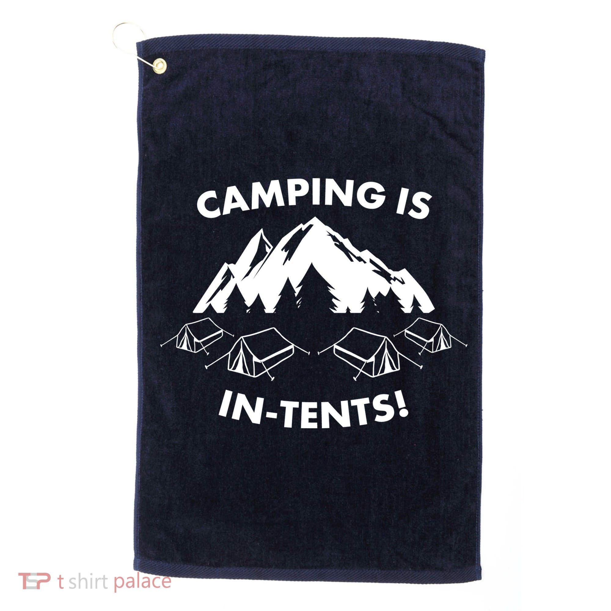 Camping Is In Tents Intents Funny  Golf Towel