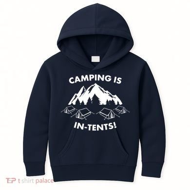 Camping Is In Tents Intents Funny  Kids Hoodie