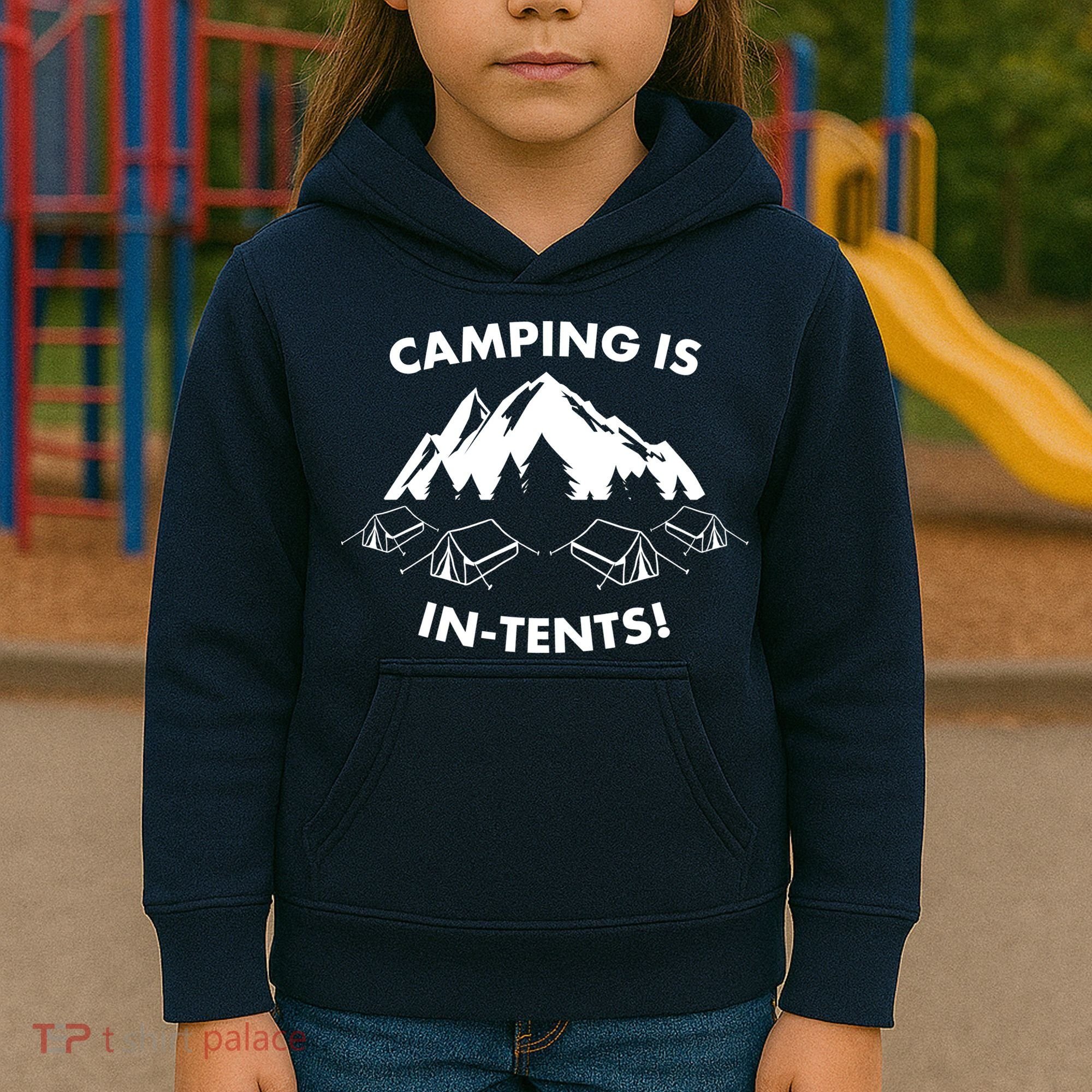 Camping Is In Tents Intents Funny  Kids Hoodie