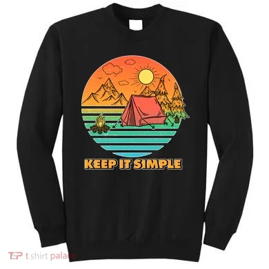 Camping Keep It Simple Sweatshirt