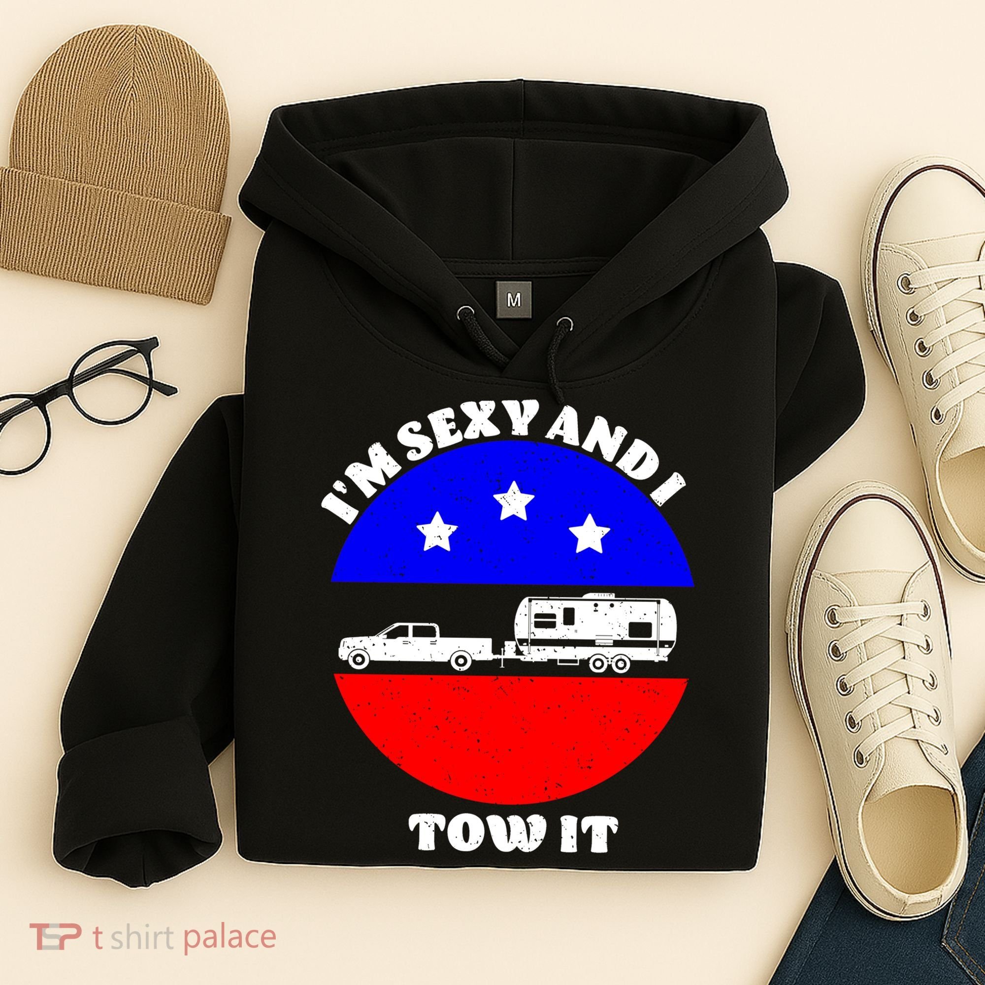 Camping RV I'm Sexy And I Tow It Hoodie