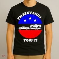 Camping RV I'm Sexy And I Tow It T-Shirt thumb 3
