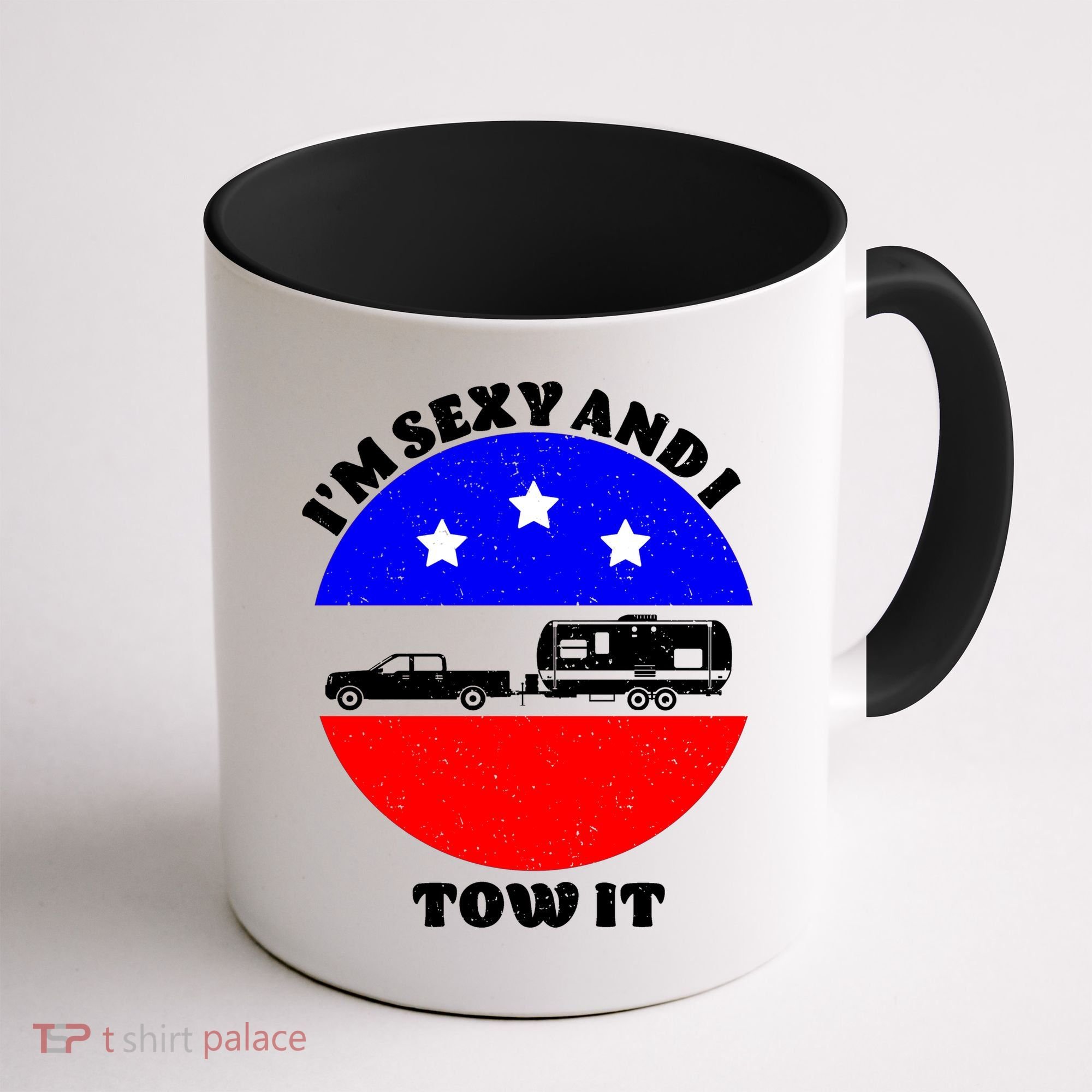 Camping RV I'm Sexy And I Tow It Coffee Mug
