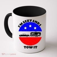 Camping RV I'm Sexy And I Tow It Coffee Mug thumb 0