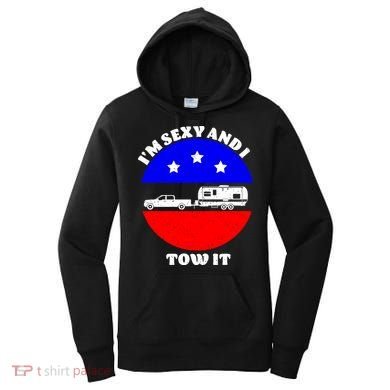 Camping RV I'm Sexy And I Tow It Women's Hoodie