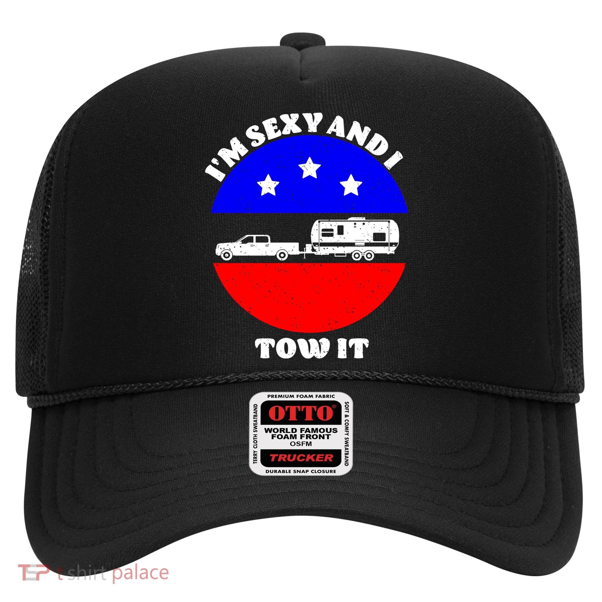 Camping RV I'm Sexy And I Tow It Hat