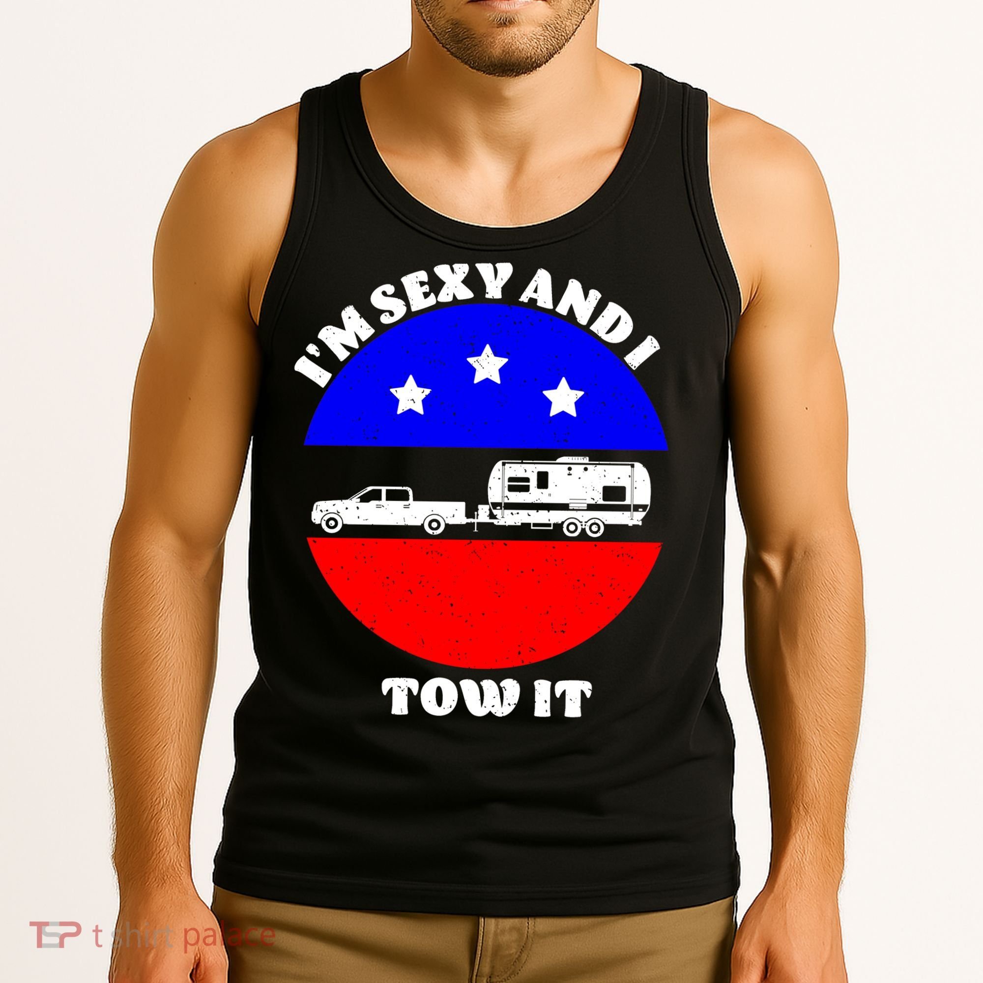 Camping RV I'm Sexy And I Tow It Tank Top
