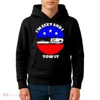 Camping RV I'm Sexy And I Tow It Kids Hoodie thumb 4