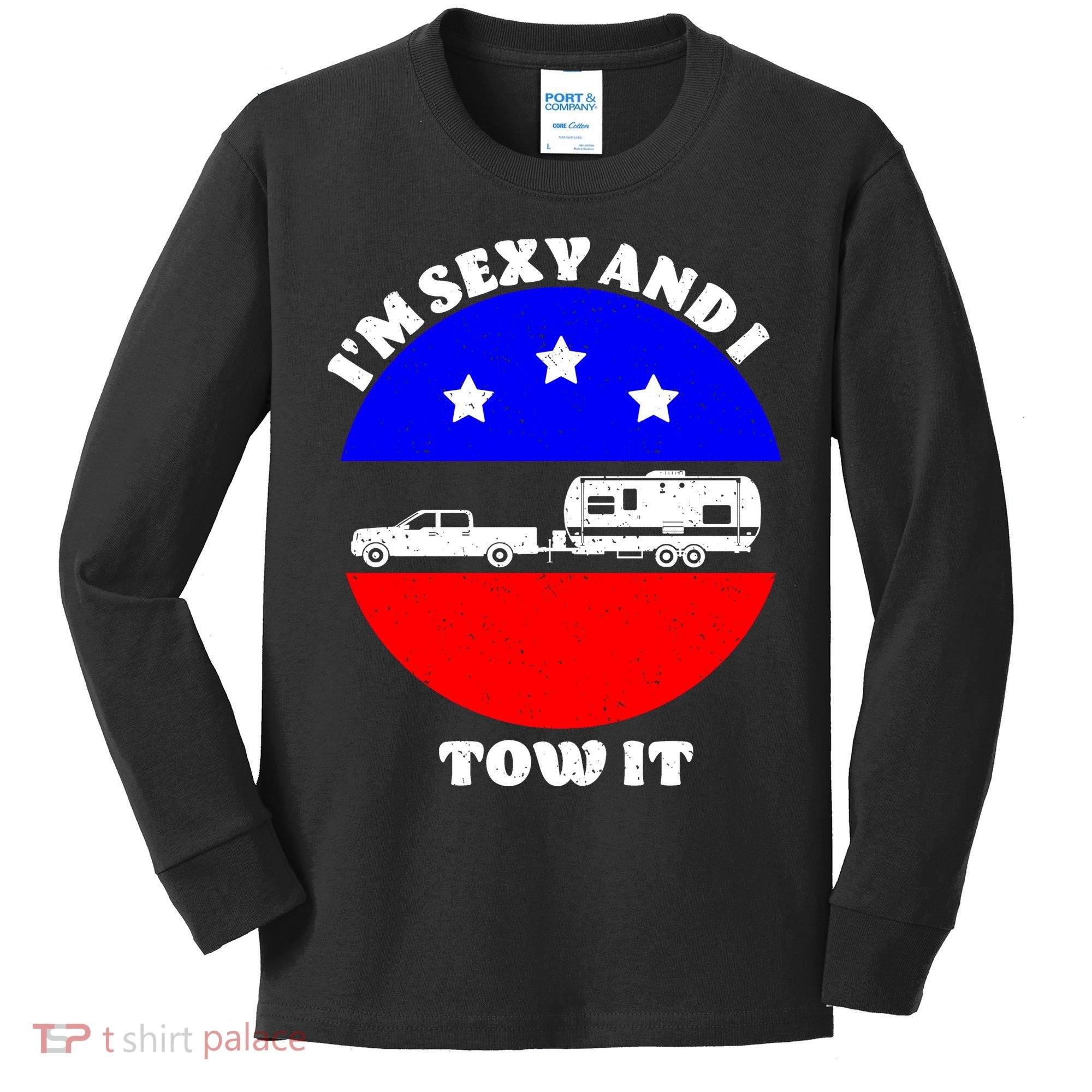 Camping RV I'm Sexy And I Tow It Kids Long Sleeve Shirt