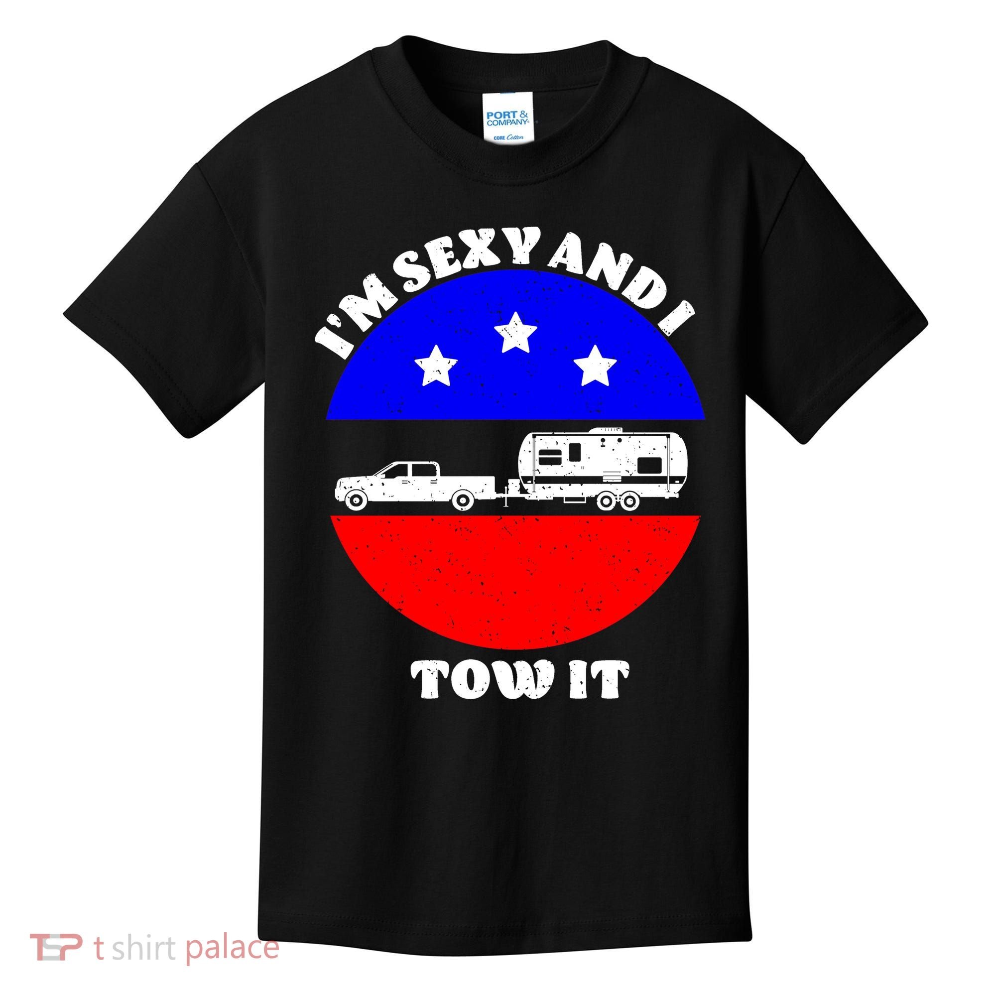 Camping RV I'm Sexy And I Tow It Kids T-Shirt