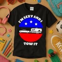 Camping RV I'm Sexy And I Tow It Kids T-Shirt thumb 3
