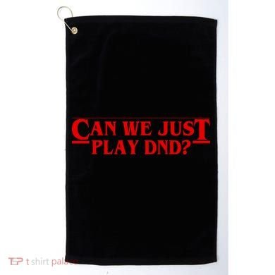 Can We Just Play DND? Golf Towel