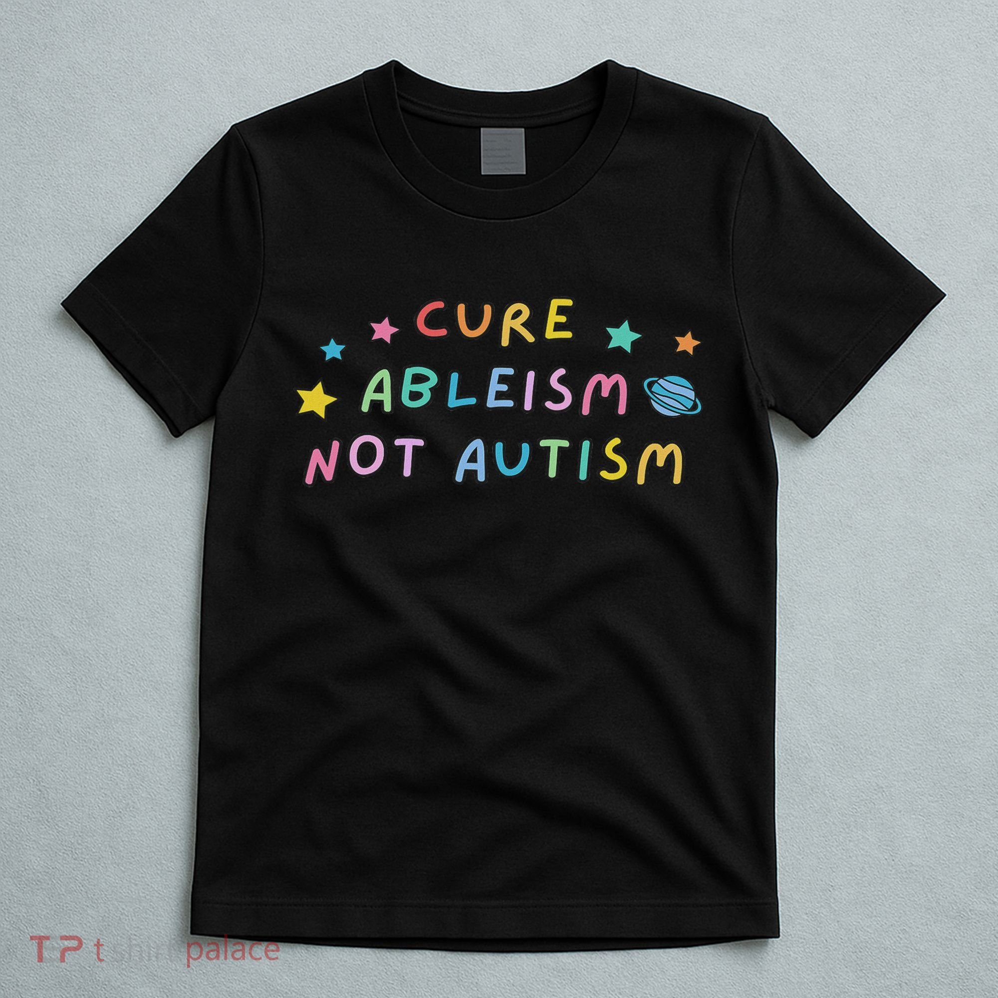 Cure Ableism Not Autism Autism Awareness Cute T-Shirt