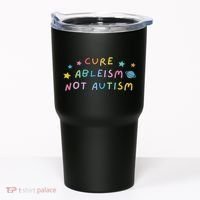Cure Ableism Not Autism Autism Awareness Cute Tumbler thumb 0