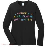 Cure Ableism Not Autism Autism Awareness Cute Women's Long Sleeve Shirt thumb 0