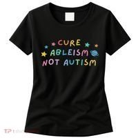 Cure Ableism Not Autism Autism Awareness Cute Women's T-Shirt thumb 0