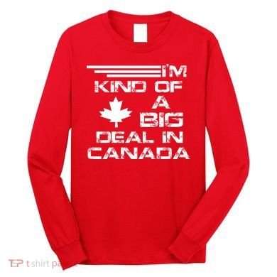 Canada Big Deal Long Sleeve Shirt