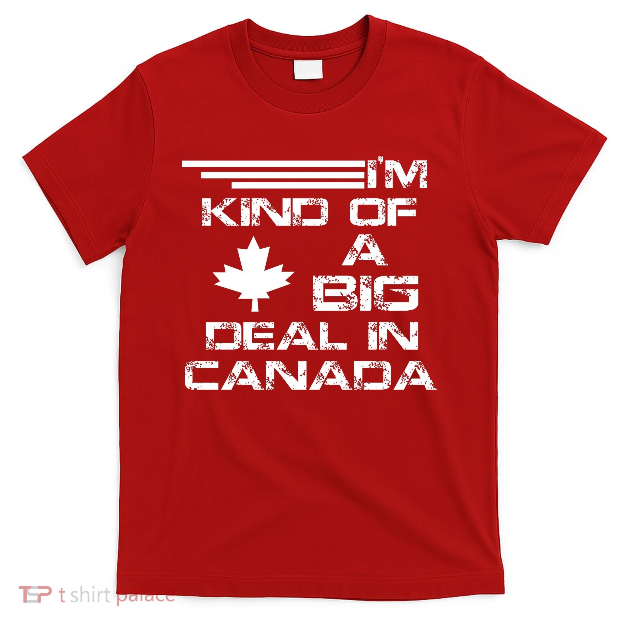 Canada Big Deal T-Shirt