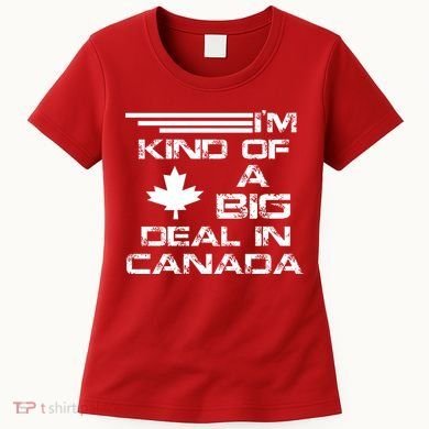 Canada Big Deal Women's T-Shirt