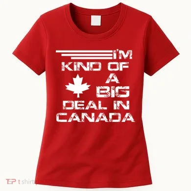 Canada Big Deal Women's T-Shirt