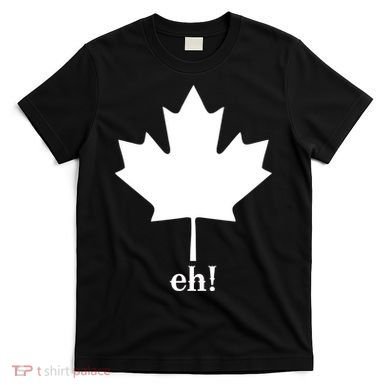 Canada Eh! T-Shirt