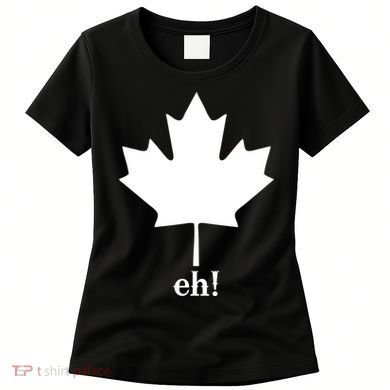 Canada Eh! Women's T-Shirt