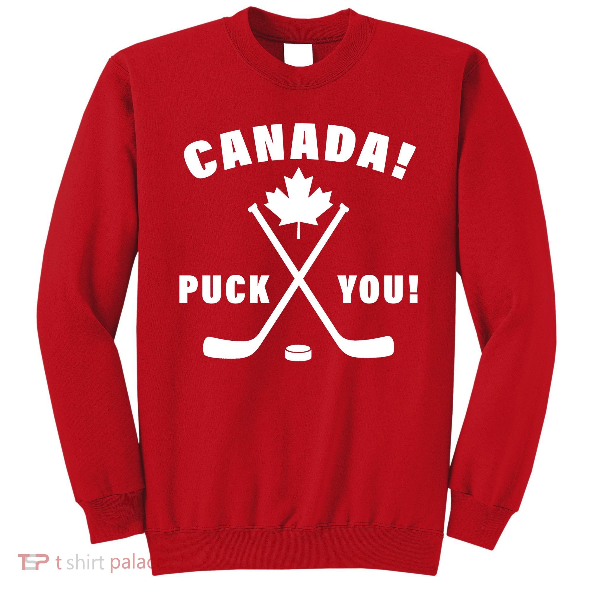 Canada Puck You Hockey Sweatshirt