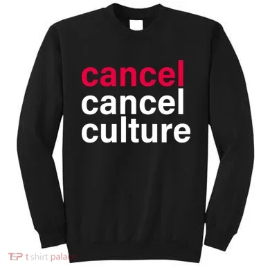 Cancel Cancel Culture Sweatshirt
