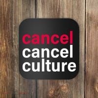 Cancel Cancel Culture Coaster thumb 0