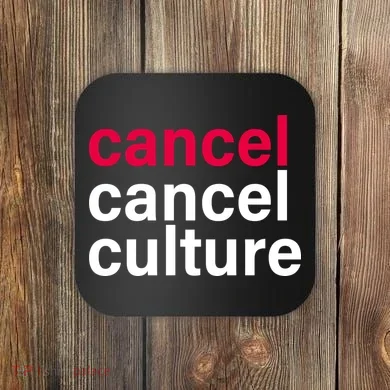 Cancel Cancel Culture Coaster