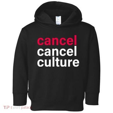 Cancel Cancel Culture Toddler Hoodie