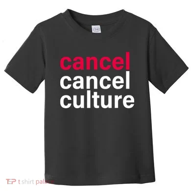 Cancel Cancel Culture Toddler T-Shirt