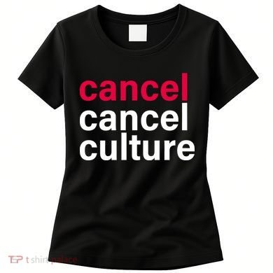 Cancel Cancel Culture Women's T-Shirt