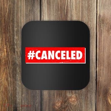 #Canceled Banner Coaster