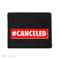 #Canceled Banner Mousepad thumb 0