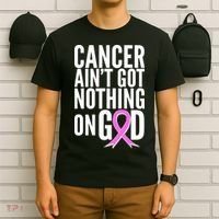Cancer Ain't Got Nothing on God Breast Cancer Awareness T-Shirt thumb 6