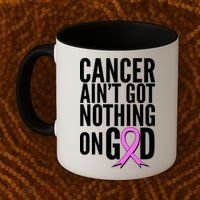 Cancer Ain't Got Nothing on God Breast Cancer Awareness Coffee Mug thumb 2