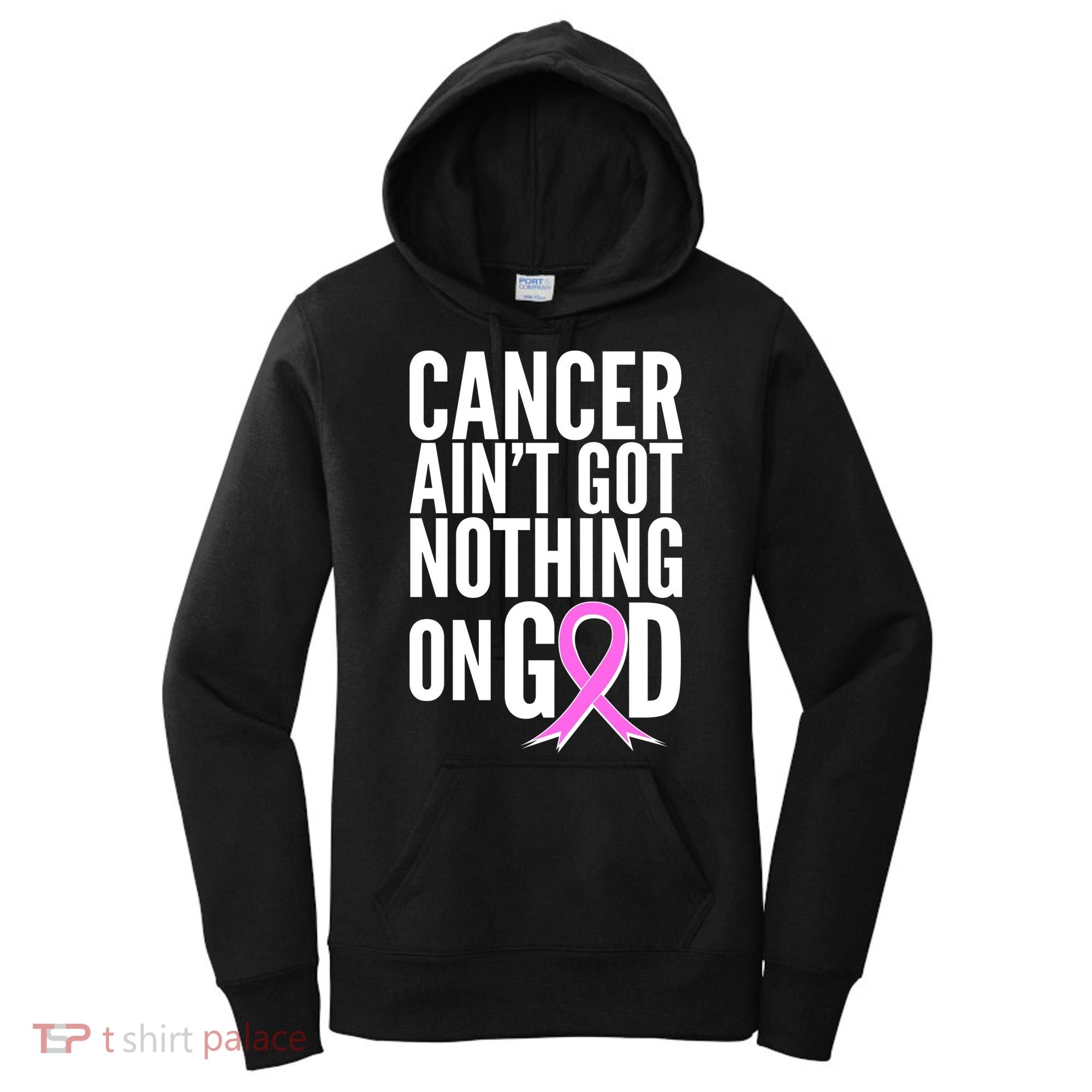 Cancer Ain't Got Nothing on God Breast Cancer Awareness Women's Hoodie